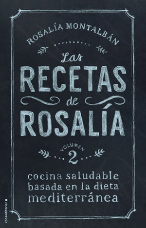 Las recetas de Rosalía. Volumen 2