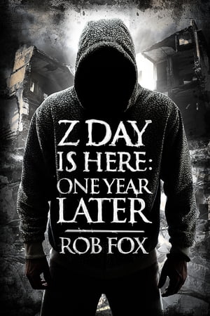 Z Day is Here: One Year Later (Book 2)【電子書籍】[ Rob Fox ]