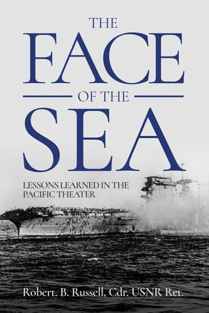 The Face of the Sea【電子書籍】[ Robert B Russell ]
