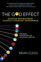 The God Effect Quantum Entanglement, Science's Strangest Phenomenon【電子書籍】[ Brian...