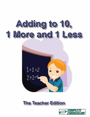 Adding to 10, 1 More and 1 Less! Teacher Edition【電子書籍】[ Susan Lattea ]