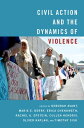 Civil Action and the Dynamics of Violence【電子書籍】