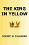 The King in YellowŻҽҡ[ Robert W. Chambers ]