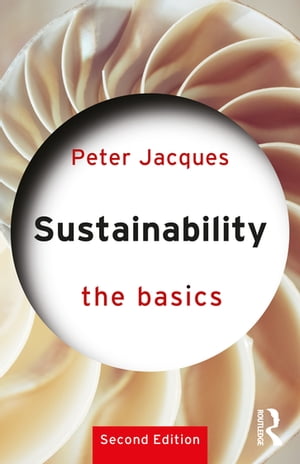 Sustainability: The Basics【電子書籍】 Peter Jacques