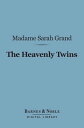 The Heavenly Twins (Barnes Noble Digital Library)【電子書籍】 Sarah Grand
