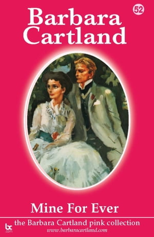 ŷKoboŻҽҥȥ㤨52. 52. Mine For EverŻҽҡ[ Barbara Cartland ]פβǤʤ446ߤˤʤޤ