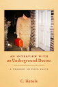 ŷKoboŻҽҥȥ㤨An Interview with an Underground Doctor A Tragedy in Four PartsŻҽҡ[ C. Hensle ]פβǤʤ266ߤˤʤޤ