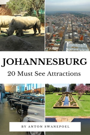 Johannesburg: 20 Must See Attractions【電子書籍】[ Anton Swanepoel ]