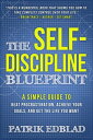 The Self-Discipline Blueprint A Simple Guide to 