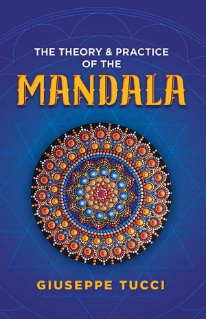 The Theory and Practice of the Mandala