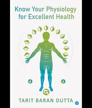ŷKoboŻҽҥȥ㤨Know Your Physiology for Excellent HealthŻҽҡ[ Tarit Baran Dutta ]פβǤʤ227ߤˤʤޤ