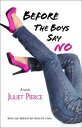 Before the Boys Say No【電子書籍】 Juliet Pierce