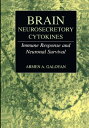 Brain Neurosecretory Cytokines Immune Response and Neuronal Survival【電子書籍】 Armen A. Galoyan