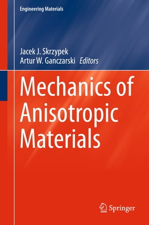 Mechanics of Anisotropic Materials