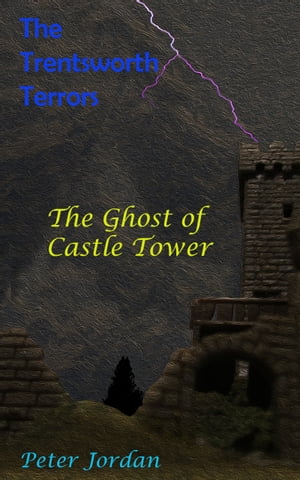 ŷKoboŻҽҥȥ㤨The Trentsworth Terrors The Ghost of Castle TowerŻҽҡ[ Peter Jordan ]פβǤʤ88ߤˤʤޤ
