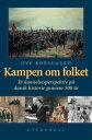 Kampen om folket Et dannelsesperspektiv p dansk historie gennem 500 r【電子書籍】 Ove Korsgaard