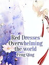 ŷKoboŻҽҥȥ㤨Red Dresses Overwhelming the world Volume 1Żҽҡ[ Feng Qing ]פβǤʤ132ߤˤʤޤ