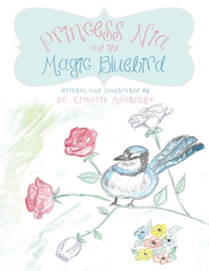 Princess Nia and the Magic Bluebird