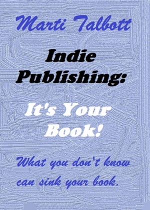 Indie Publishing: It’s Your Book