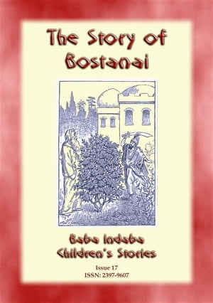 THE STORY OF BOSTANAI - A Persian/Jewish Folk Tale with a Moral Baba Indaba Childrens Stories Issue 17Żҽҡ[ Anon E. Mouse ]