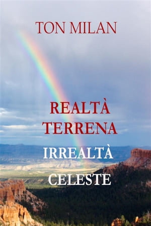 Realtà terrena. Irrealtà celeste