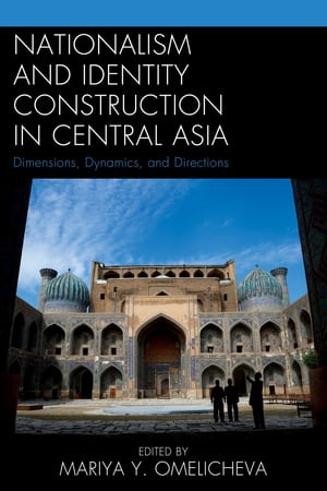 Nationalism and Identity Construction in Central Asia