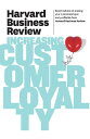 Harvard Business Review on Increasing Customer Loyalty【電子書籍】 Harvard Business Review