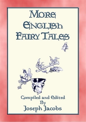 MORE ENGLISH FAIRY TALES - 44 illustrated children's stories from England