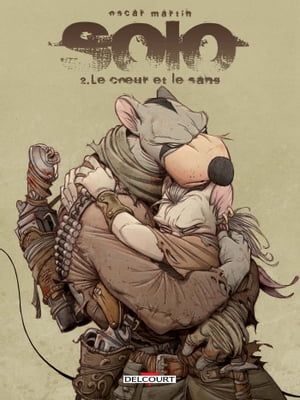 Solo T02 Le Coeur et le Sang【電子書籍】[ Oscar Martin ]