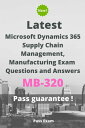 Latest Microsoft Dynamics 365 Supply Chain Management, Manufacturing Exam MB-320 Questions and Answers【電子書籍】 Pass Exam