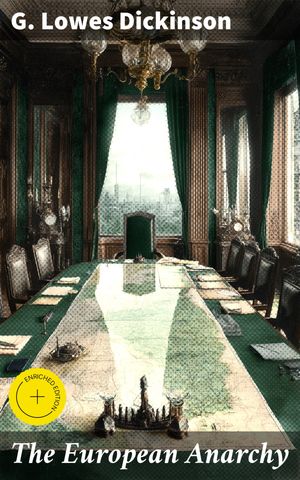 ŷKoboŻҽҥȥ㤨The European Anarchy Enriched edition. Unraveling Europe's Political Chaos: A Scholarly Analysis of 20th Century Diplomacy and NationalismŻҽҡ[ G. Lowes Dickinson ]פβǤʤ310ߤˤʤޤ