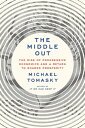 The Middle Out The Rise of Progressive Economics and a Return to Shared Prosperi...