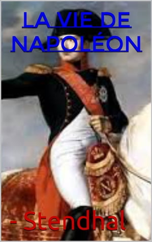 la vie de napoléon