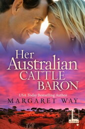 Her Australian Cattle Baron【電子書籍】[ Margaret Way ]