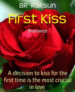 ŷKoboŻҽҥȥ㤨First Kiss A decision to kiss for the first time is the most crucial in loveŻҽҡ[ BR Raksun ]פβǤʤ295ߤˤʤޤ