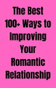 ŷKoboŻҽҥȥ㤨The Best 100+ Ways to Improving Your Romantic RelationshipŻҽҡ[ Willam Smith ]פβǤʤ350ߤˤʤޤ