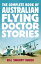 The Complete Book of Australian Flying Doctor Stories