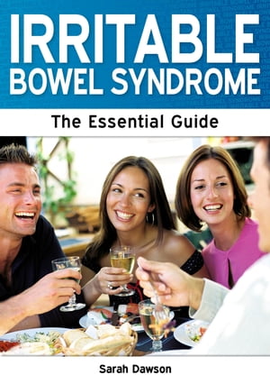 Irritable Bowel Syndrome: The Essential Guide