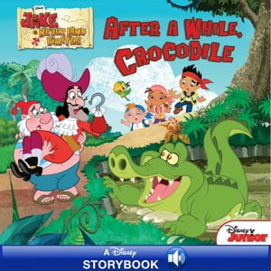 Jake and the Never Land Pirates: After a While, Crocodile