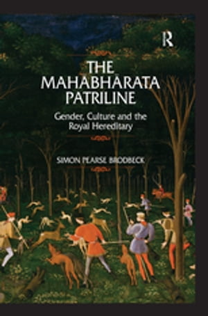 The Mahabharata Patriline Gender, Culture, and the Royal Hereditary