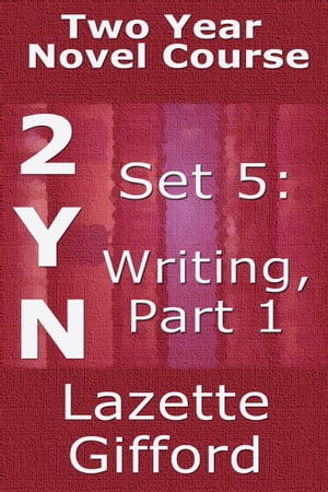 Two Year Novel Course: Set 5: Writing Part 1