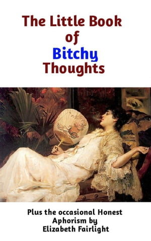 The Little Book of Bitchy Thoughts