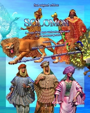 SOLOMONThe Reign of the Wisest King in the World in 3D Illustrations【電子書籍】[ Shalva Nanaziashvili ]