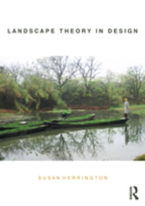 Landscape Theory in Design【電子書籍】 Susan Herrington