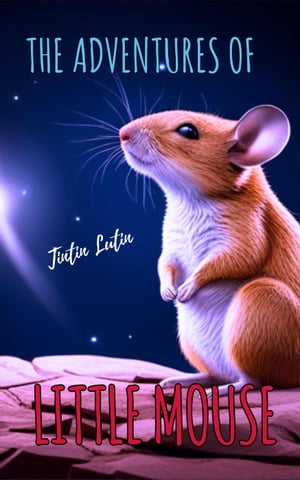 The Adventures of Little Mouse【電子書籍】[ Tintin Lutin ]