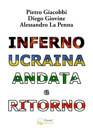 Inferno Ucraina andata e ritorno