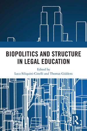 Biopolitics and Structure in Legal Education