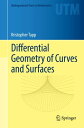 Differential Geometry of Curves and Surfaces【電子書籍】 Kristopher Tapp