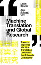 Machine Translation and Global Research Towards Improved Machine Translation Literacy in the Scholarly Community【電子書籍】 Lynne Bowker