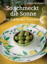 So schmeckt die Sonne Die K?che der Provence【